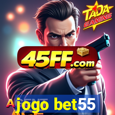 jogo bet55